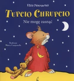 Tupcio Chrupcio. Nie mogę zasnąć - Eliza Piotrowska