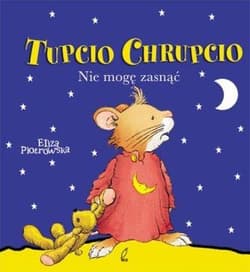 Tupcio Chrupcio. Nie mogę zasnąć