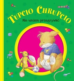 Tupcio Chrupcio Nie umiem przegrywać