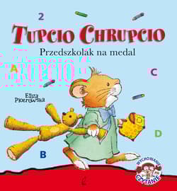 Tupcio Chrupcio. Przedszkolak na medal