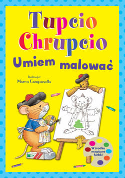 Tupcio Chrupcio. Umiem malować