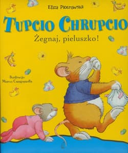 Tupcio Chrupcio. Żegnaj pieluszko - Eliza Piotrowska