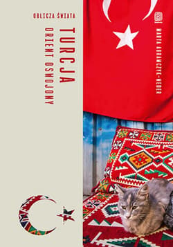 Turcja. Orient oswojony. Oblicza świata - ebook - Marta Abramczyk-Weder