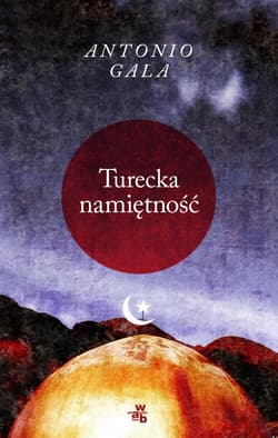 Turecka namiętność - Antonio Gala