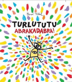 Turlututu Abrakadabra - Hervé Tullet
