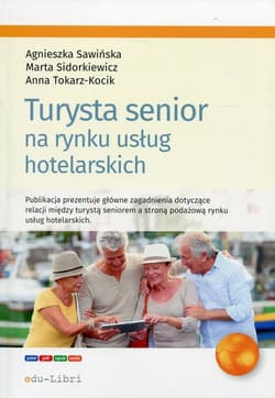 Turysta senior na rynku usług hotelarskich - Sawińska Agnieszka