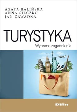 Turystyka Wybrane zagadnienia - Balińska Agata, Sieczko Anna, Zawadka Jan