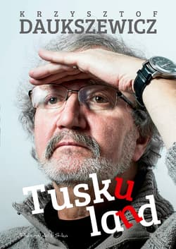 Tuskuland - ebook - Krzysztof  Daukszewicz
