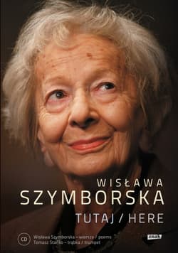 Tutaj/Here. Wydanie z płytą CD - Wisława Szymborska