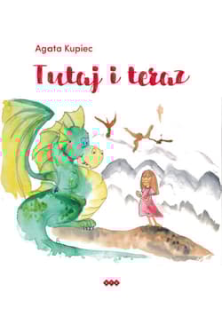 Tutaj i teraz - Agata Kupiec