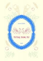 Tutaj, tam, tu - Joanna Sykat