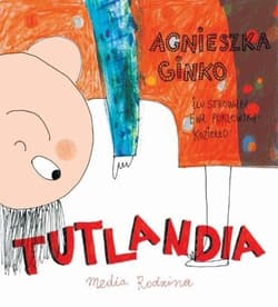 Tutlandia - Agnieszka Ginko