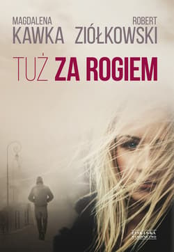 Tuż za rogiem - ebook - Magdalena Kawka, Robert Ziółkowski