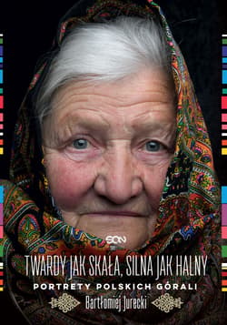 Galeria - zdjęcie nr. 2 - Twardy jak skała, silna jak halny. Portrety polskich górali
