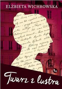 Twarz z lustra - Elżbieta Wichrowska