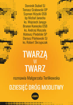 Twarzą w twarz Dziesięć dróg modlitwy - Terlikowska Małgorzata