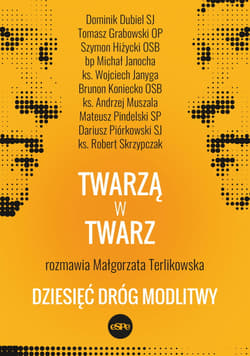Twarzą w twarz Dziesięć dróg modlitwy - Terlikowska Małgorzata