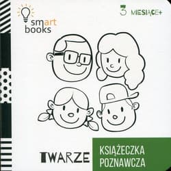 Twarze Książeczka poznawcza 3 miesiące + - Opracowanie Zbiorowe
