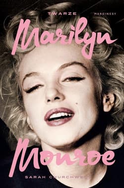 Twarze Marilyn Monroe - Sarah Churchwell