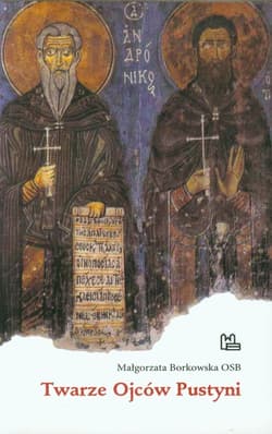 Twarze Ojców Pustyni - Małgorzata  Borkowska