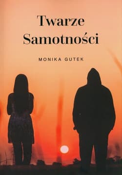 Twarze samotności - Monika Gutek