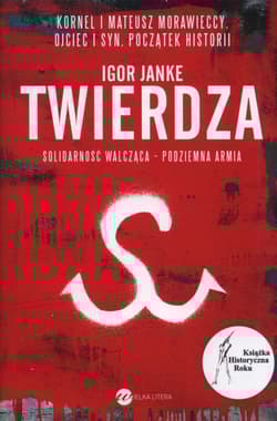 Twierdza. Solidarność walcząca - podziemna armia - Igor Janke