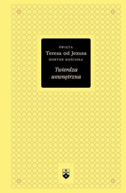 Twierdza wewnętrzna - Św. Teresa od Dzieciątka Jezus