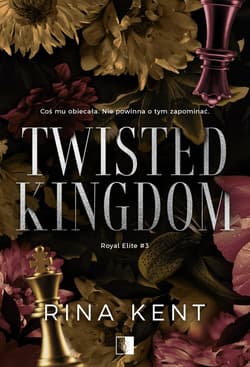 Twisted Kingdom. Royal Elite. Tom 3 - Rina Kent