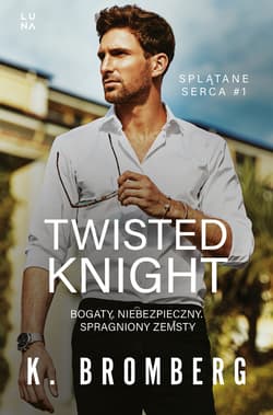 Twisted Knight. Splątane serca. Tom 1