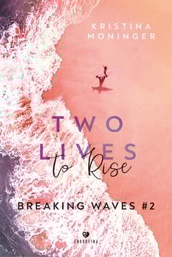Two Lives to Rise. Breaking Waves. Tom 2 - Kristina Moninger