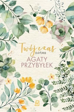 Twój czas Notes Agaty Przybyłek - Agata Przybyłek