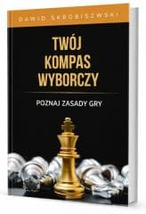 Twój kompas wyborczy. Poznaj zasady gry - Skrobiszewski Dawid