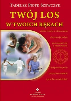 Twój los w Twoich rękach - Szewczyk Tadeusz Piotr