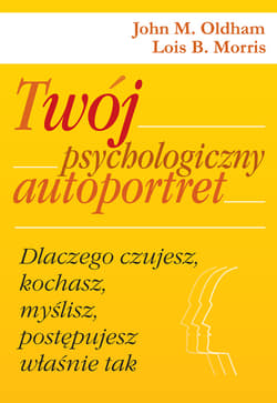 Twój psychologiczny autoportret - ebook - John M. Oldham, Lois B. Morris
