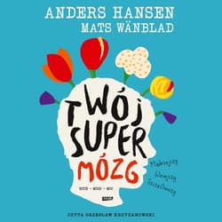 Twój SuperMózg - audiobook - Anders Hansen, Mats Wänblad