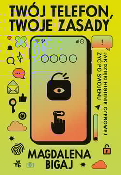 Twój telefon, twoje zasady - Magdalena Bigaj
