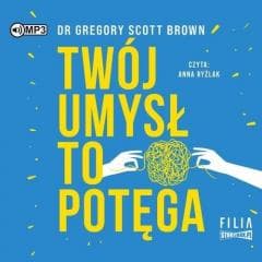 Twój umysł to potęga audiobook - Brown Gregory Scott