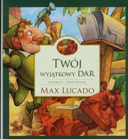 Twój wyjątkowy dar - Lucado Max
