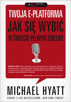 Twoja e-platforma. Jak się wybić w świecie pełnym zgiełku - ebook - Hyatt Michael