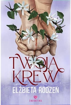 Twoja krew (ilustrowane brzegi) - Elżbieta Rodzeń
