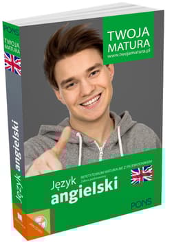 Twoja matura repetytorium maturalne z przewodnikiem Angielski PONS - Opracowanie Zbiorowe