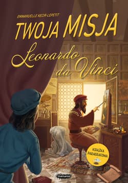 Twoja misja Leonardo da Vinci - Emmanuelle Kecir-Lepetit