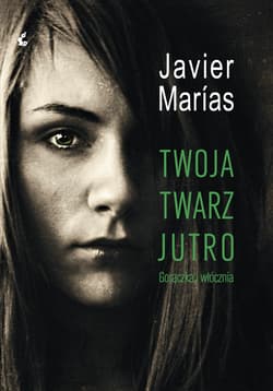 Twoja twarz jutro - Javier Marías