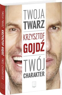 Twoja twarz, twój charakter - Krzysztof Gojdź