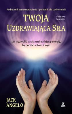 Twoja uzdrawiająca siła - Jack Angelo