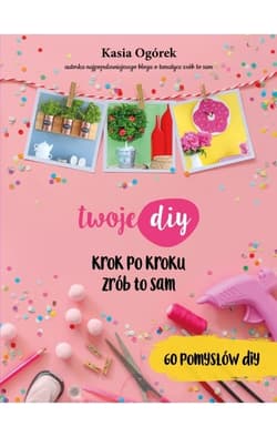 Twoje DIY - Kasia Ogórek