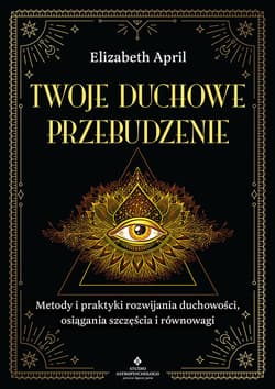 Twoje duchowe przebudzenie - Elizabeth April
