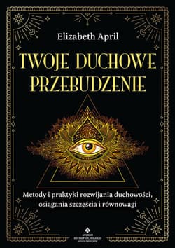 Twoje duchowe przebudzenie - Elizabeth April