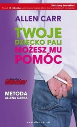 Twoje dziecko pali możesz mu pomóc - Allen Carr