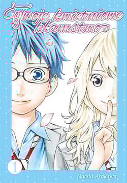 Twoje kwietniowe kłamstwo. Tom 1 - Naoshi Arakawa